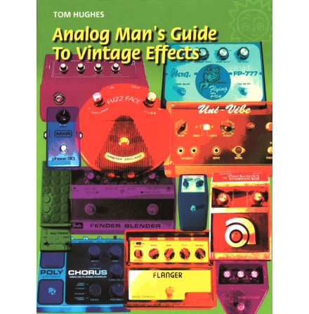 Analog Mans Guide to Vintage Effects Book
